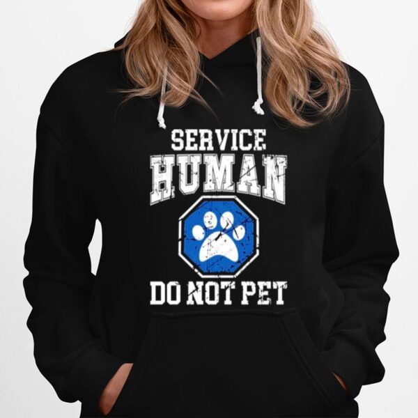 Service Human Do Not Pet Unisex Hoodie