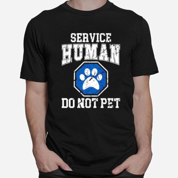 Service Human Do Not Pet Unisex T-Shirt