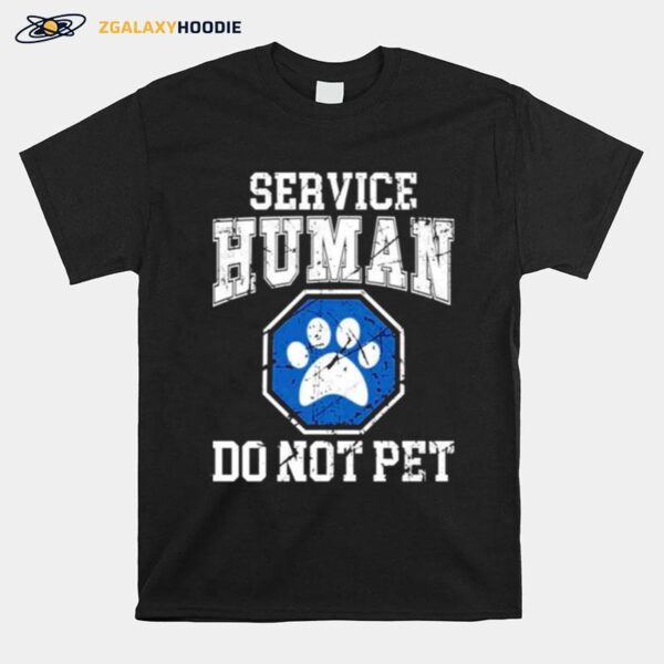 Service Human Do Not Pet Unisex T-Shirt