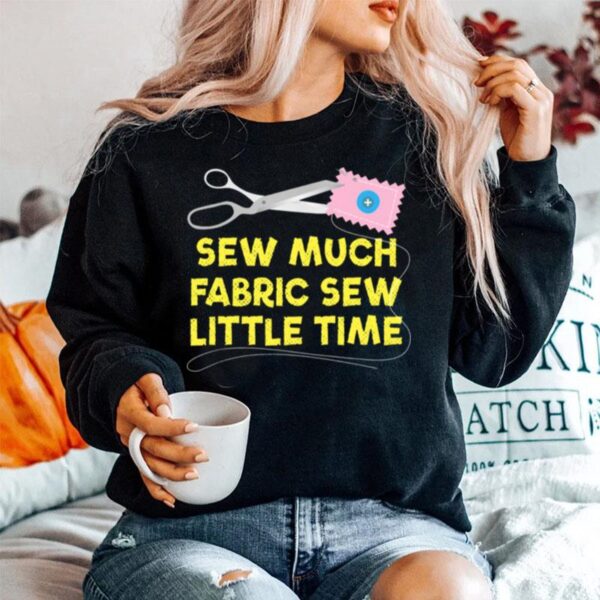 Sew Much Fabric Sew Little Time Sweater