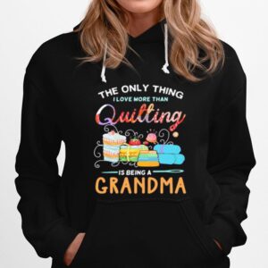 Sewing The Only Thing I Love More Than Quilting Is Beinga Grandma Hoodie