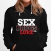 Sex Drugs And Luke Design Lukes Hoodie