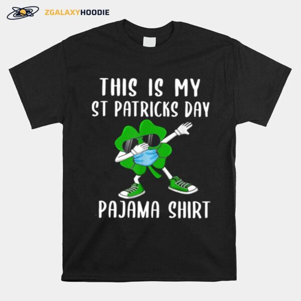 Shamrock Face Mask Dabbing This Is My St Patricks Day Pajama T-Shirt