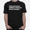 Shannon Introverted But Willing To Discuss Darcy Carden T-Shirt