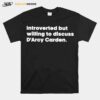 Shannon Introverted But Willing To Discuss Darcy Carden T-Shirt