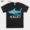 Sharks Are Born In August Birthday Gift T-Shirt