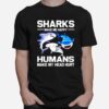 Sharks Make Me Happy Humans Make My Head Hurt T-Shirt