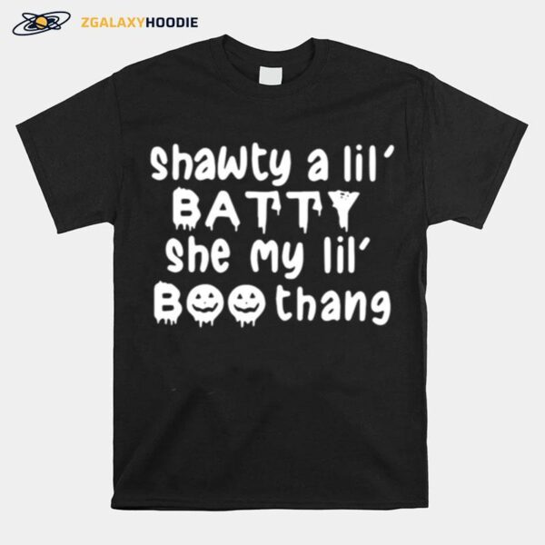 Shawty A Lil Batty She My Lil Boo Thang T-Shirt