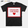 Shaye Freeman Moss I Stand With Lady Ruby T-Shirt