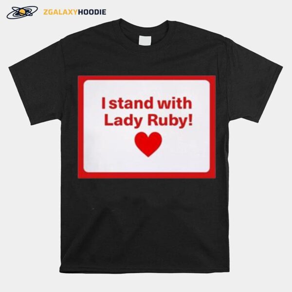 Shaye Freeman Moss I Stand With Lady Ruby T-Shirt