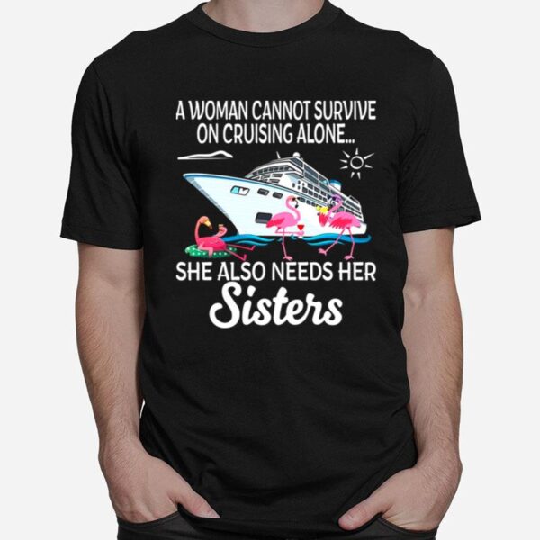 She Also Needs Her Sisters T-Shirt