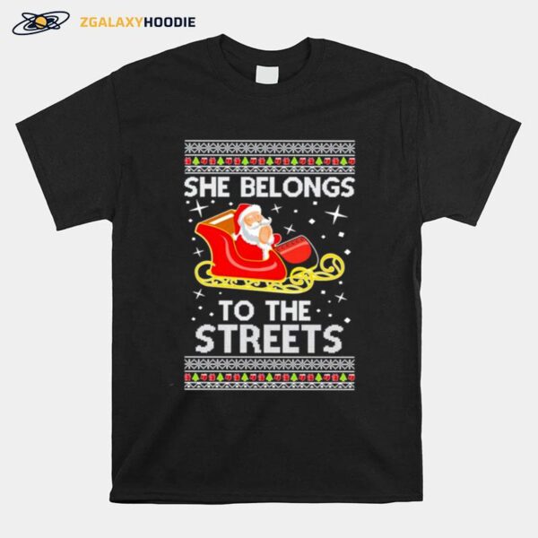 She Belongs To The Streets Christmas T-Shirt