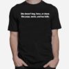 She Doesnt Beg Force Or Chase She Prays Works And Has Faith T-Shirt