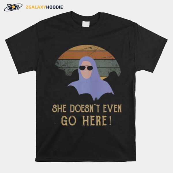 She Doesnt Even Go Here Vintage T-Shirt