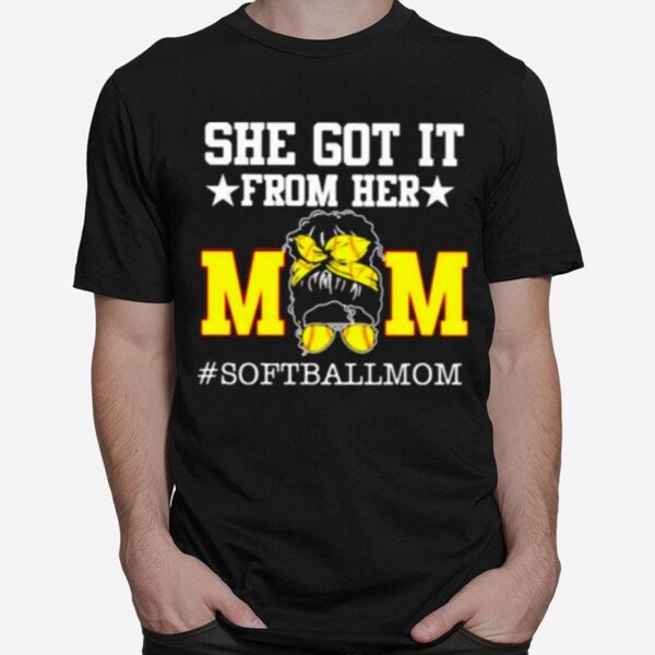 She Got It From Her Mom Softballmom T-Shirt