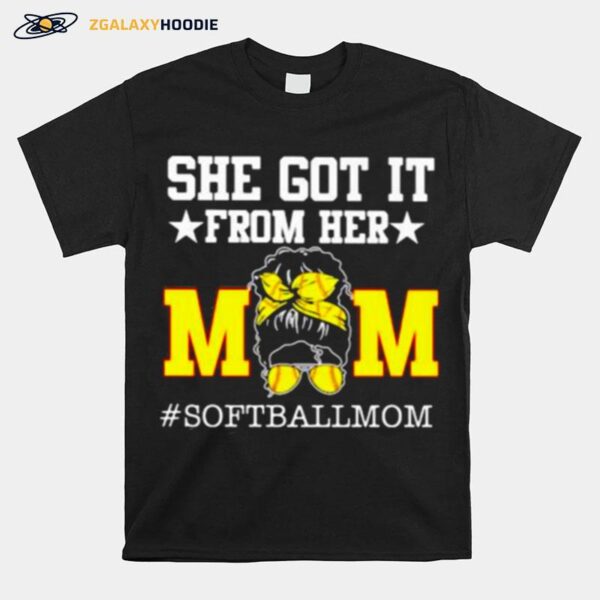 She Got It From Her Mom Softballmom T-Shirt