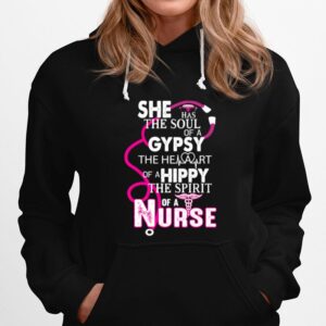 She Has The Soul Of A Gypsy The Heartbeat Of A Hippy Nurse Hoodie