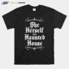 She Herself Is A Haunted House T-Shirt