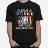 She Is Not Just A Nurse She Is My Daughter Aamerican Flag T-Shirt