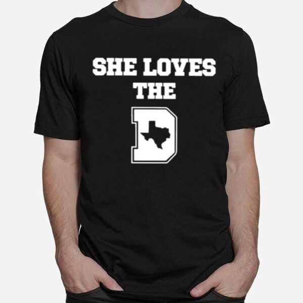 She Loves The Dallas Cowboys Texas T-Shirt