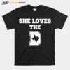 She Loves The Dallas Cowboys Texas T-Shirt