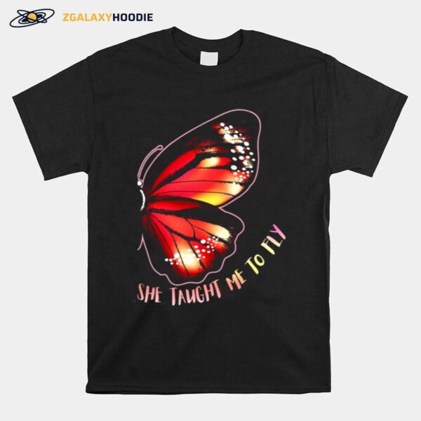 She Taught Me To Fly Butterfly Wing T-Shirt