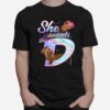 She Wants The D And D Dachshund Mouth T-Shirt