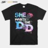 She Wants The D And D Mouth T-Shirt