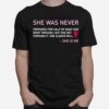 She Was Never She Is Me T-Shirt