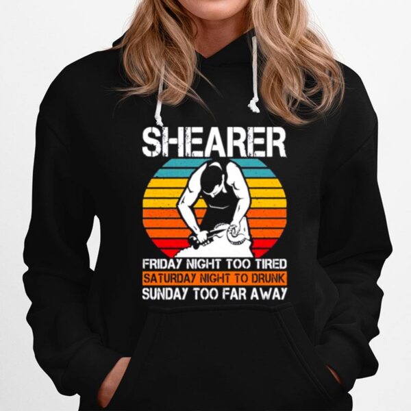 Shearer Friday Night Too Tired Sunday Too Far Away Hoodie