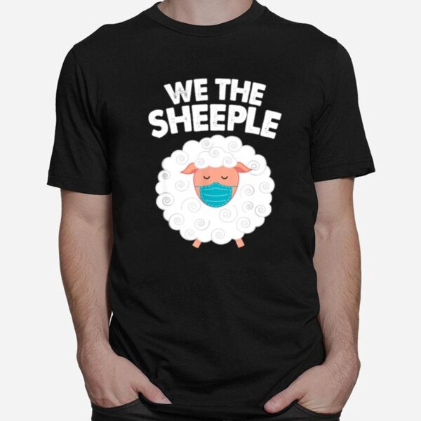 Sheeple Follow Herd We The Sheeple T-Shirt