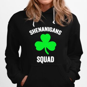 Shenanigans Squad St Patricks Day Hoodie