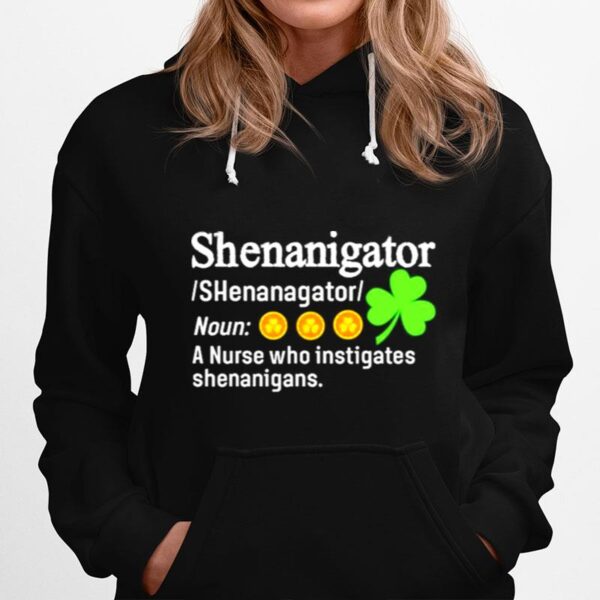 Shenanigator A Nurse Who Instigates Shenanigans Hoodie