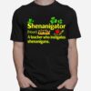 Shenanigator A Teacher Who Instigates Shenanigans St Patricks Day T-Shirt