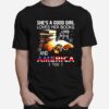 Shes A Good Girl Loves Her Books Loves Jesus And America Too T-Shirt