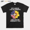 Shes A Good Girl Loves Her Submariner Loves Jesus And America Too T-Shirt