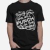 Shes Beauty Shes Grace She Will Punch You In The Face T-Shirt