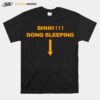 Shhh Dong Sleeping T-Shirt