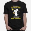 Shhhh My Coffee And I Are Having A Moment I Will Deal With You Later Snoopy Woodstock T-Shirt