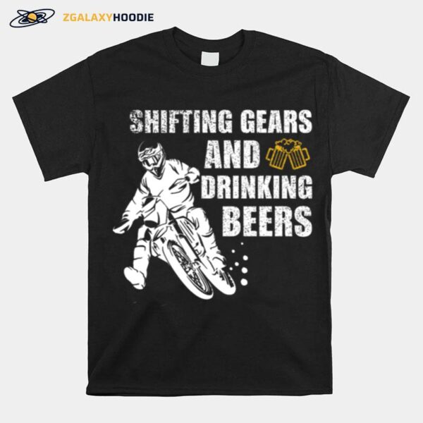 Shifting Gears And Drinking Beers T-Shirt