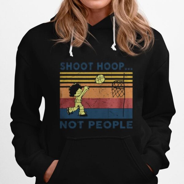 Shoot Hoops Not People Vintage Retro Gift Basketball Hoodie