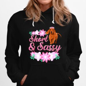 Short And Sassy For A Dachshund Mom Weiner Dog Hoodie