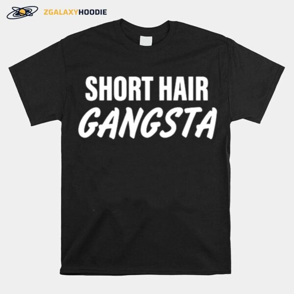 Short Hair Gangsta T-Shirt