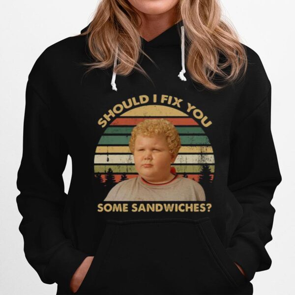 Should I Fix You Some Sandwiches Vintage Hoodie