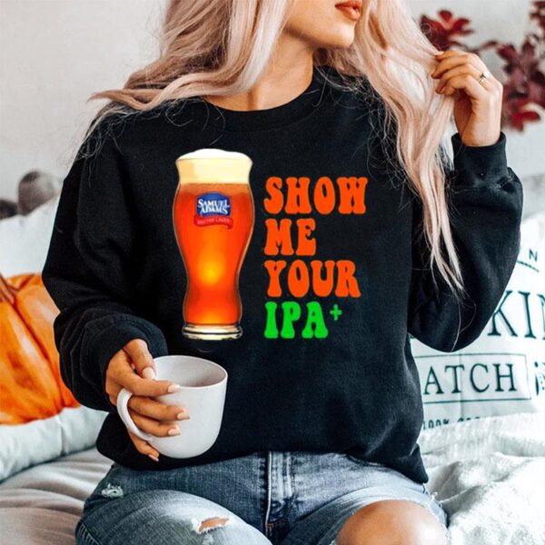 Show Me You Ipa Beer Sweater