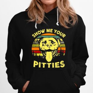 Show Me Your Pitties Pitbull Bully And Bulldog Lovers Vintage Hoodie