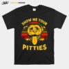 Show Me Your Pitties Pitbull Bully And Bulldog Lovers T-Shirt