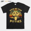 Show Me Your Pitties Pitbull Bully Bull Dog Lovers Vintage T-Shirt