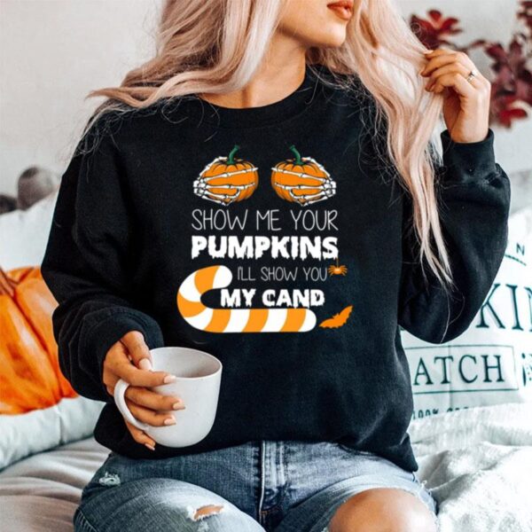 Show Me Your Pumpkins Ill Show You My Candy Sweater