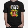 Show Me Your Tikis Tiki Party Luau T-Shirt